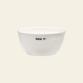Anna + Nina Fuck It Bowl