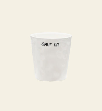 Anna + Nina Shut Up Coffee Cup