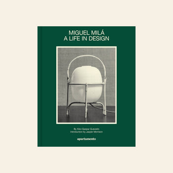 Apartamento Miguel Milá: A Life in Design by Apartamento features a green cover with a black and white photo of a modern chair, celebrating designer Miguel Milá’s lighting and furniture work. Written by Kiko Gaspar Quevedo, intro by Jasper Morrison.