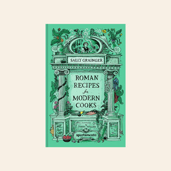 A green illustrated cover of Apartamento Roman Recipes for Modern Cooks by Apartamento features classical Roman architecture, columns, vines, fruits, and a decorative border inspired by ancient Roman cuisine.