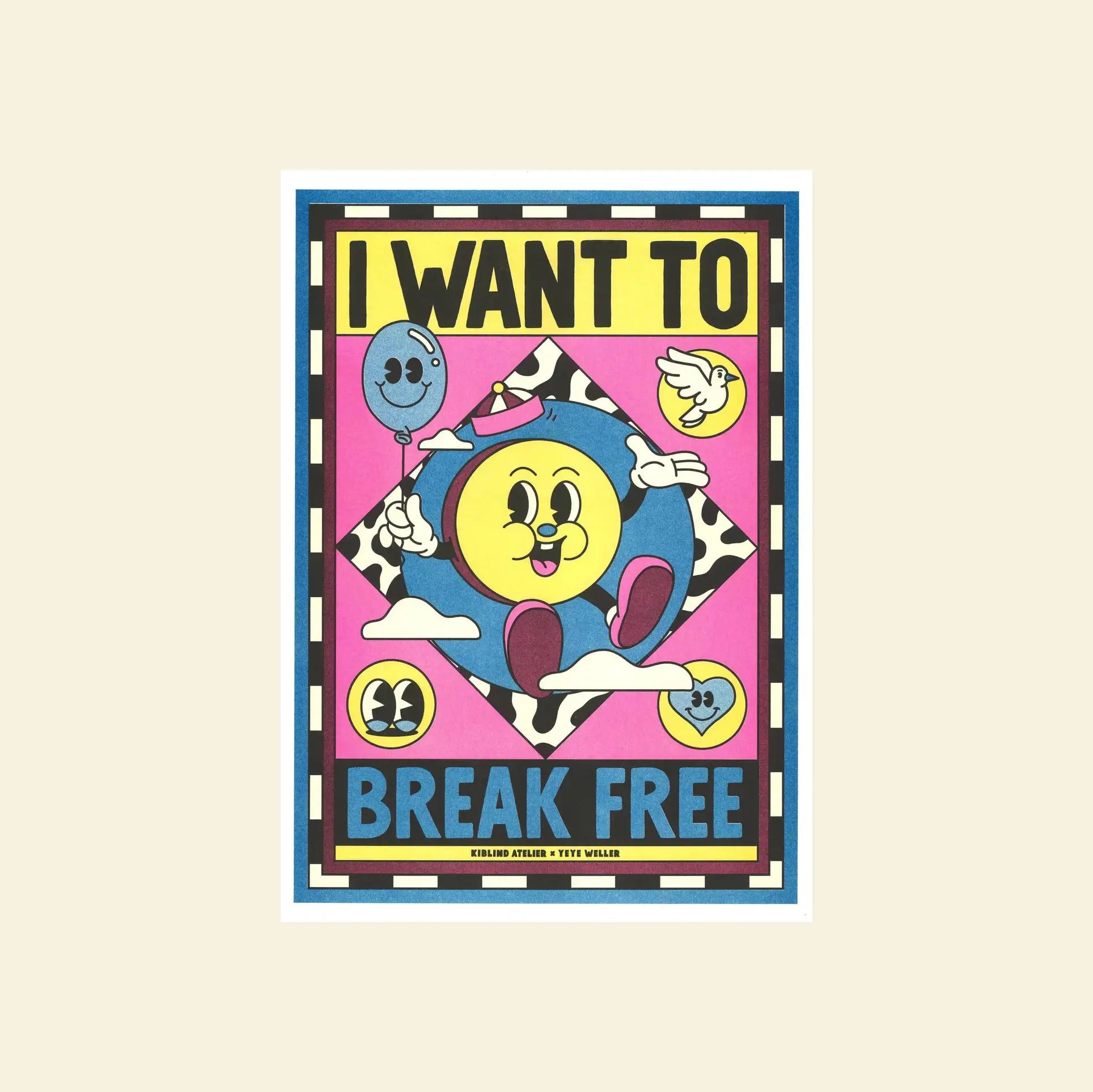 The KIBLIND Atelier Yeye Weller Queen - I Want to Break Free poster features a cheerful cartoon character, clouds, hearts, and birds with bold text on a vibrant pink and blue background—perfect for Queen fans.