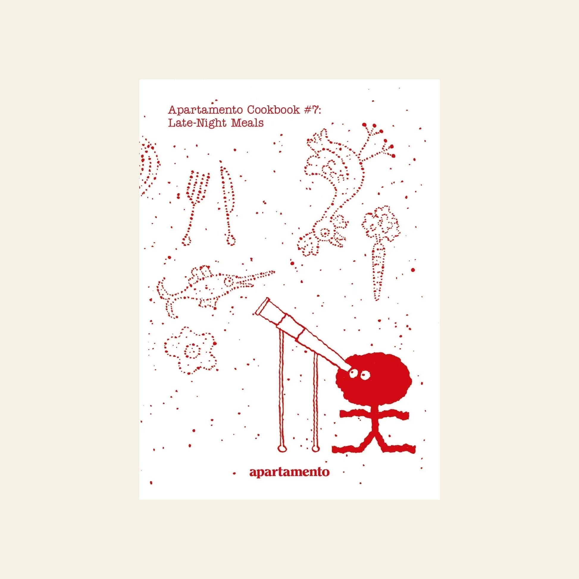 The cover of Apartamento Cookbook #7: Late-Night Meals by Apartamento showcases playful red illustrations of a creature using a telescope, surrounded by whimsical doodles of utensils, vegetables, and shapes on a white background.
