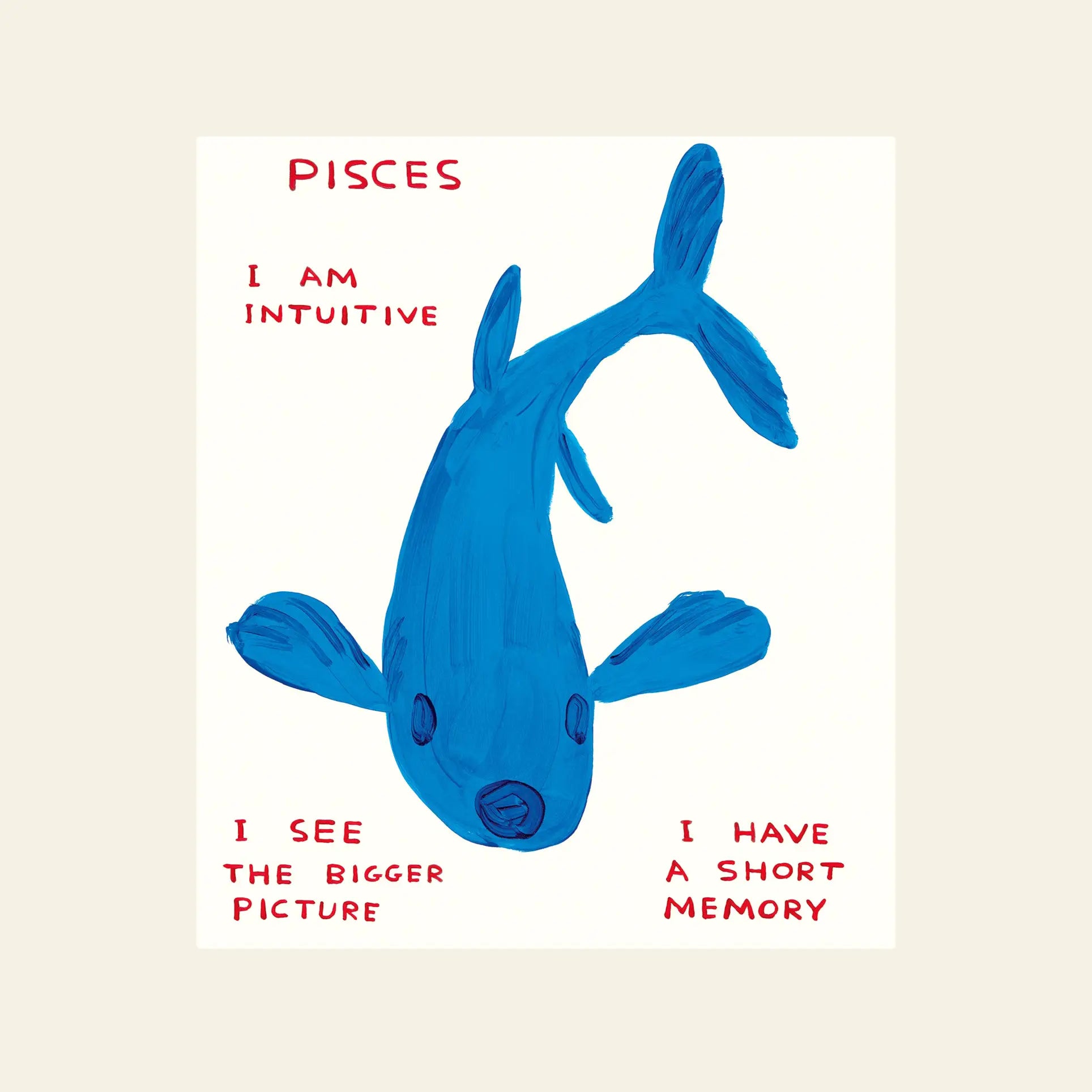 Shrig Shop’s “David Shrigley - Signs Of The Zodiac (61x91.5)” poster features a blue fish in Shrigleys style, labeled PISCES with red text—funny, intuitive, big-picture lines—ideal for zodiac or astrological sign collections.