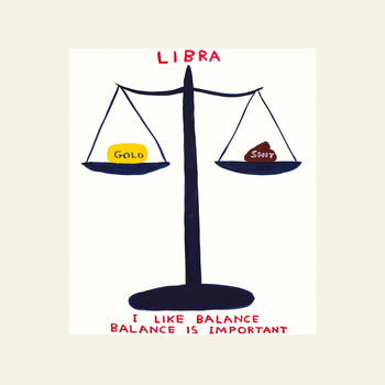 A quirky zodiac poster from Shrig Shop, “David Shrigley - Signs Of The Zodiac (61x91.5),” shows a balance scale labeled LIBRA with gold and poop, in David Shrigley’s style. Text says: I LIKE BALANCE. BALANCE IS IMPORTANT. Beige background.