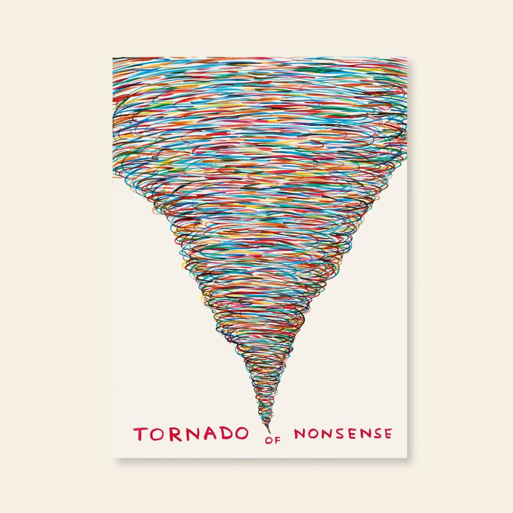 Colorful spiral lines form a tornado on white, with red text TORNADO OF NONSENSE below—a playful David Shrigley art poster by Shrig Shop (60x80), perfect for your collection.